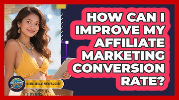 How Can I Improve My Affiliate Marketing Conversion Rate? - Digital Nomad Success Guide