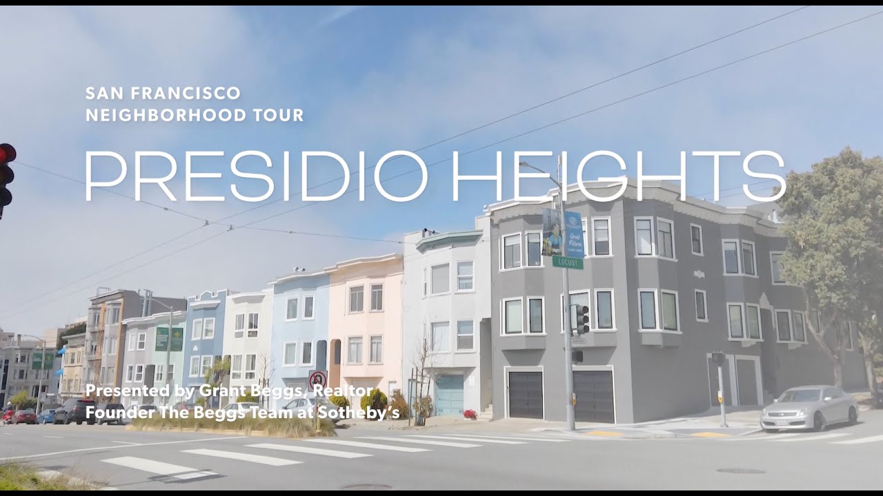 Presidio Heights Neighborhood Tour - Getting to know San Francisco with top realtor Grant Beggs