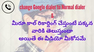 Call recording without using any app & change Google dialer to Normal dialer screenshot 5