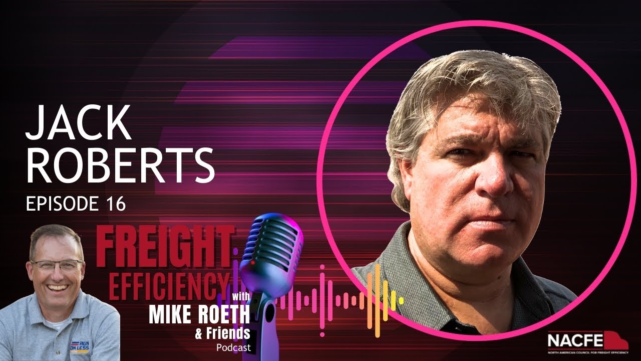 Ep. 16: Jack Roberts – Senior Trucking Editor and Freight Futurist