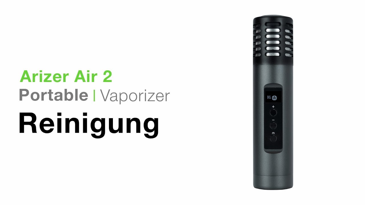 Arizer Air 2 Vaporizer Verdampfer Reinigung - TVape