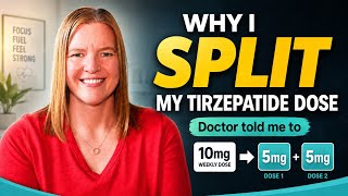 Why My Doctor Told Me to SPLIT My Tirzepatide Dose