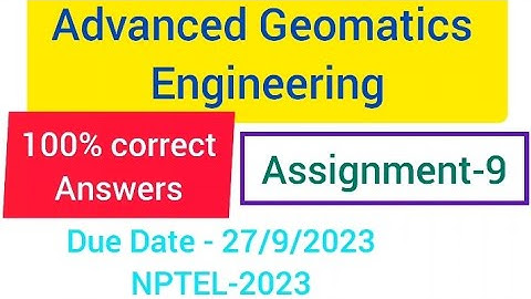 Advanced Geomatics Engineering Assignment-9 #nptel #nptel2023 #assignment