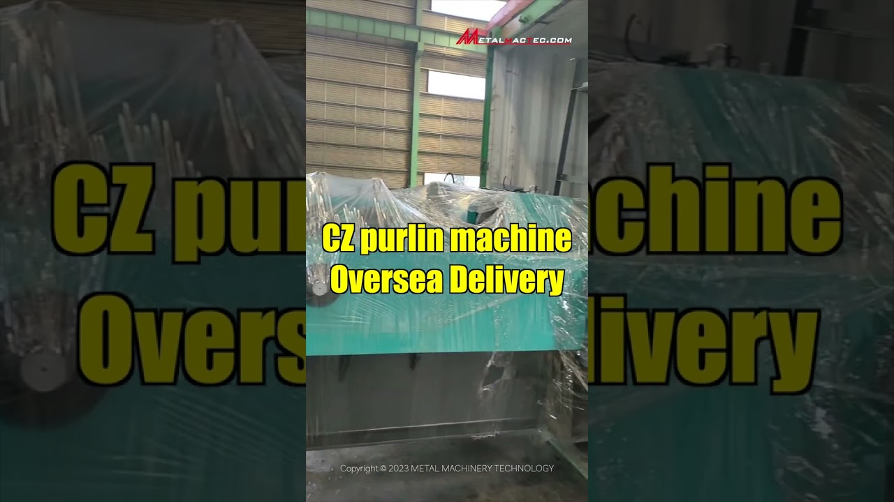 CZ purlin machine, roll forming machine, C purlin roll former delivery in 2023 | METALMACTEC.com