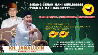 KH. JAMALUDIN PANDEGLANG - CERAMAH TERBARU 2021 - LUCU PISAN