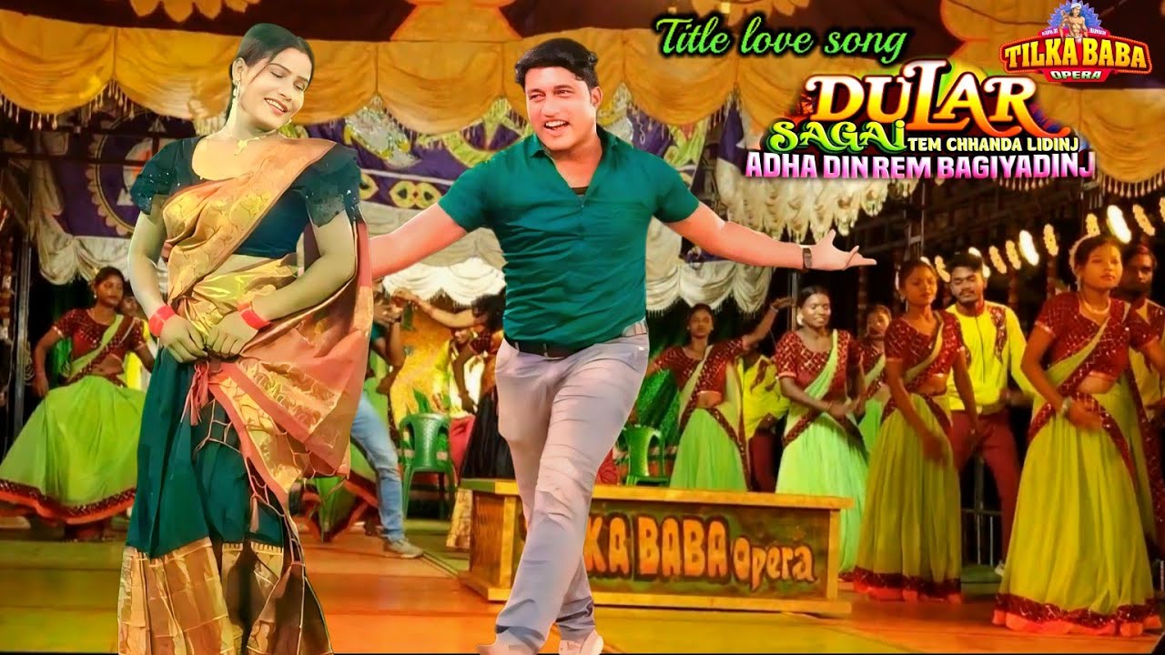 Title song Dular Sagai Tem Chhanda Lidinj Adha Din Rem Bagiyadinj | Tilka Baba Opera 2025/26 |