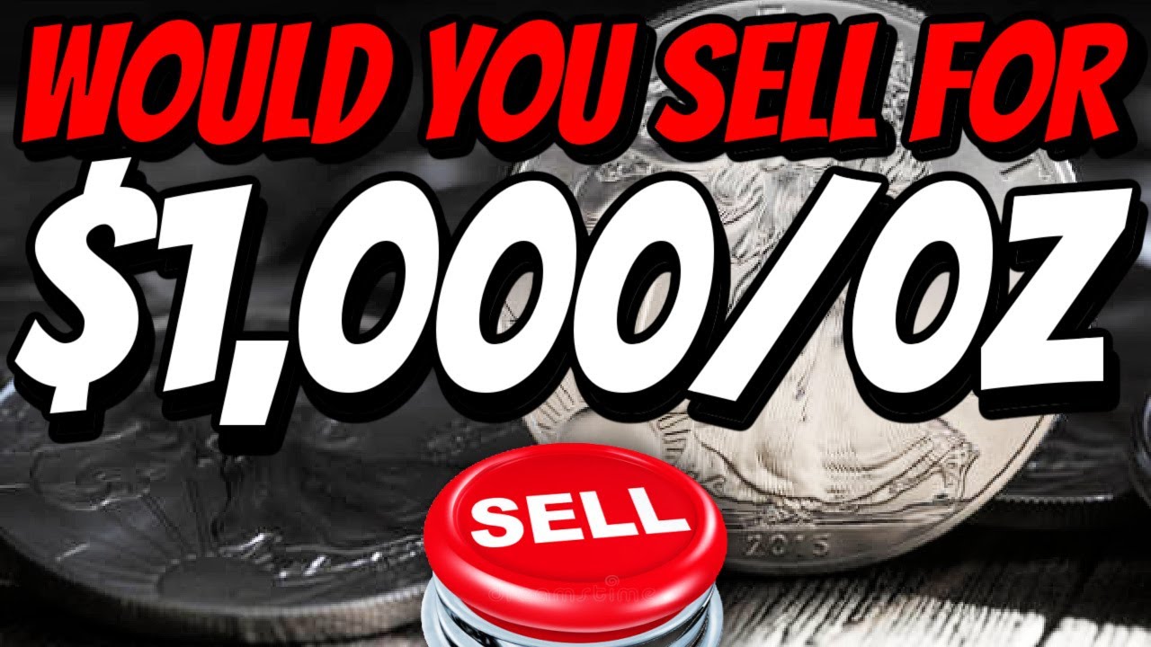 WILL YOU SELL YOUR SILVER AT 1,000 PER OUNCE? (TOO LOW) YouTube