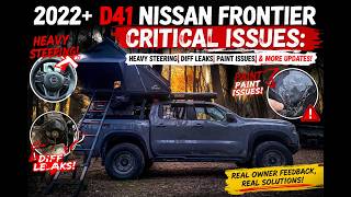 2022+ D41 Nissan Frontier Critical Issues: Heavy Steering, Diff Leaks, Paint Issues, & More Updates!