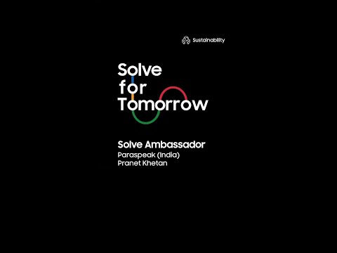 The 2nd Cohort of Solve Ambassadors: Meet Paraspeak from India l Samsung