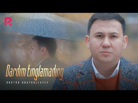 Doston Ubaydullayev - Dardim tinglamading