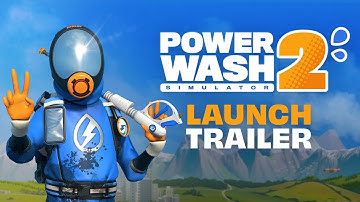PowerWash Simulator 2 | Launch Trailer