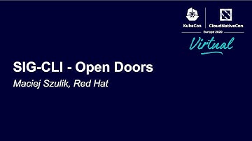 SIG-CLI - Open Doors - Maciej Szulik, Red Hat