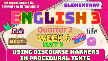 Grade 3 English Q2 W6 D1 | Using Discourse Markers in Procedural Texts| Revised K-12 MATATAG
