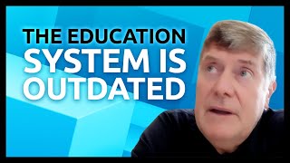 The Education System is Outdated