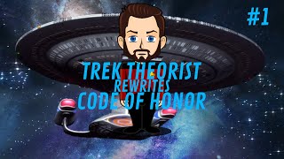 Trek Theorist Rewrites: Code of Honor (TNG S1x04)
