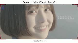 [Tớ Thích Cậu] Hako - Sunny (Thoat Remix) | Nhạc Phiêu Gây Nghiện | Ola ola