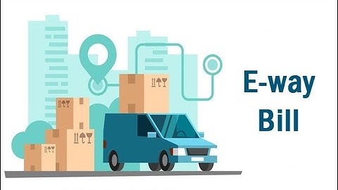 New Changes In E-Way Bill Portals ( E-Way Bill 2.0 portal)