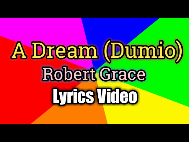 A Dream (Dumio) - Robert Grace (Lyrics Video) class=