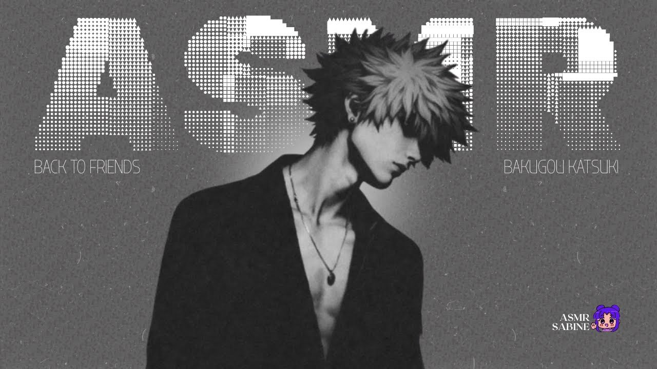 [ASMR] Voltar a ser amigos?!| ASMR BAKUGOU KATSUKI (Back to Friends)