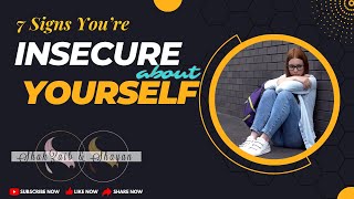 7 Signs You’re Insecure About Yourself