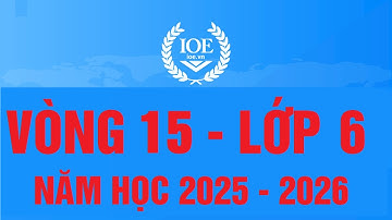 Đáp án IOE Tiếng Anh lớp 6 vòng 15 năm học 2025-2026