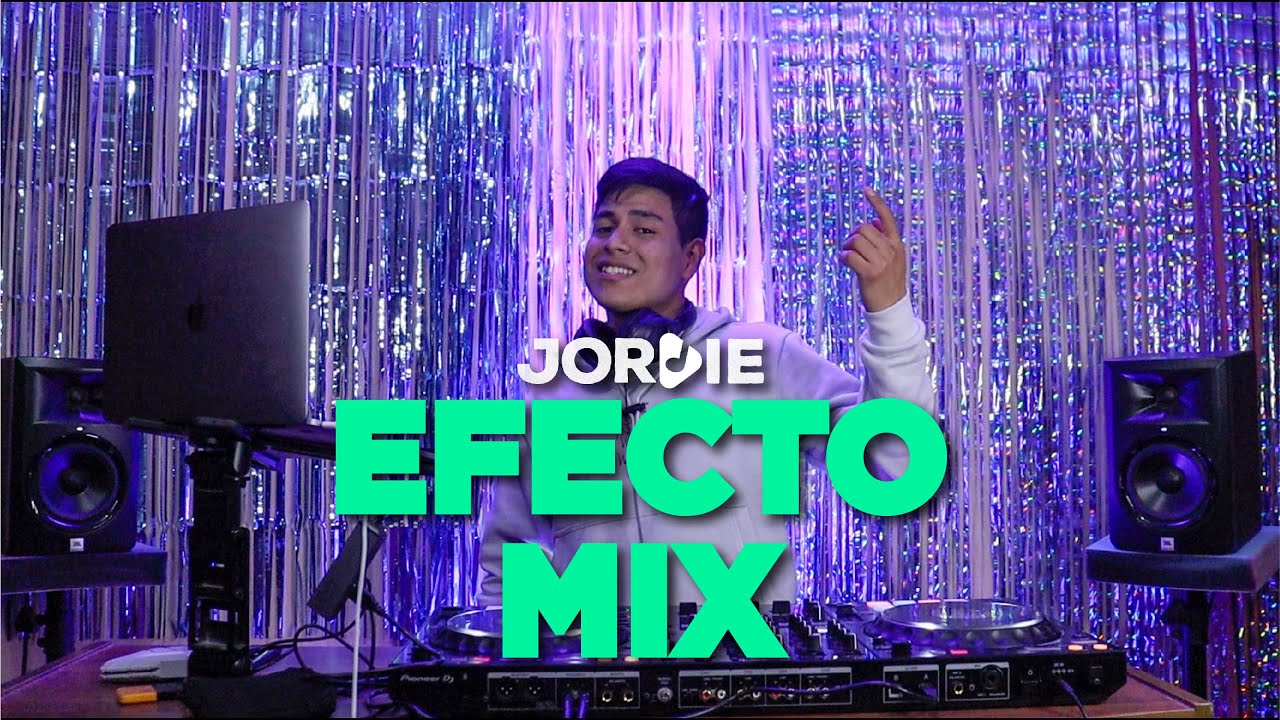DJ JORDIE - EFECTO MIX (EFECTO, COCHINAE, APAGON, DESPUES DE LA PLAYA, TE FELICITO, TRIPLE T)