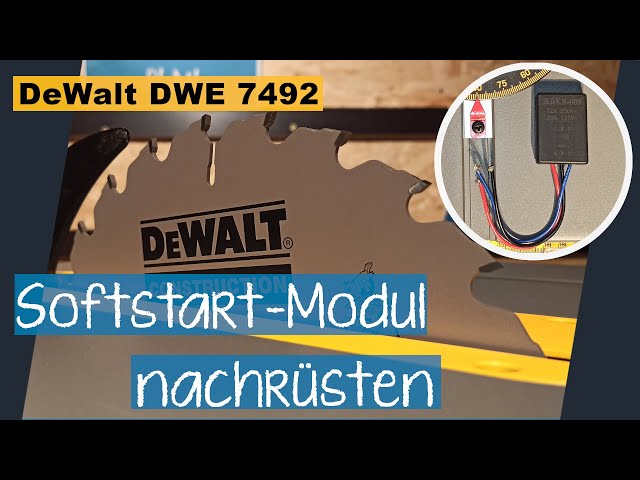 DeWALT DWE7492 Soft Start einbauen - einfach und günstig!