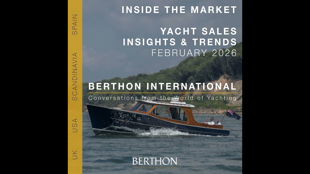⁣14 - Inside the Market - Yacht Sales Insights & Trends for February 2026 - Berthon International ...