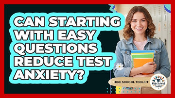 Can Starting With Easy Questions Reduce Test Anxiety?