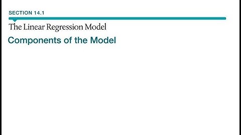 14.1 The Linear Regression Model - Components of the Model