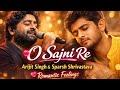 O Sajni Re Song Arijit Singh Laapataa Ladies Romantic Song 2026