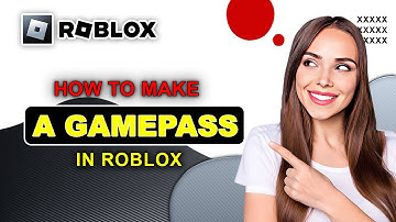 How To Make A Gamepass In Roblox | Quick & Easy