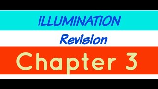 ILLUMINATIONS - Revision Video / Chapter 3