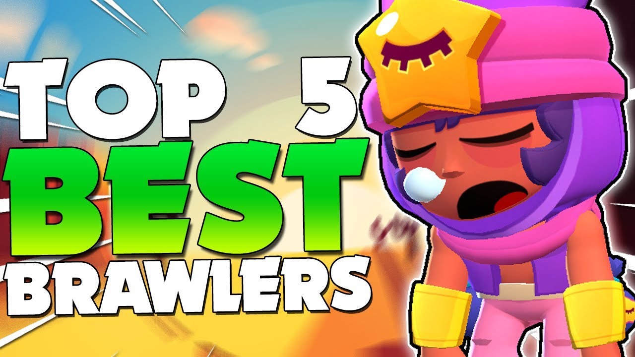 Top 5 STRONGEST Brawlers In BRAWL STARS! (PUSH THEM ...