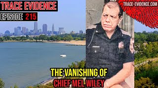 215 - The Vanishing of Chief Mel Wiley