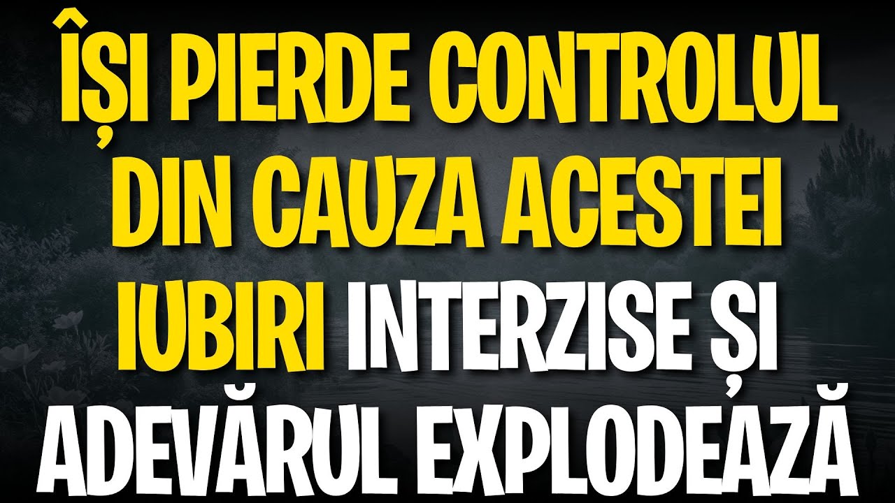 Își pierde controlul din cauza acestei iubiri INTERZISE și adevărul explodează