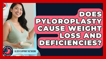 Does Pyloroplasty Cause Weight Loss And Deficiencies? - Ulcer Support Network