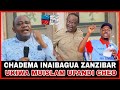 MAZITO CHADEMA YADAIWA KUIBAGUA ZANZIBAR UKIWA MUISLAM HURUHUSIWI KUGOMBEA URAIS NDANI YA CHADEMA