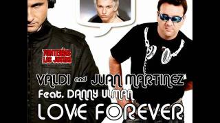 Valdi & Juan Martinez Feat. Danny Ulman - Love Forever