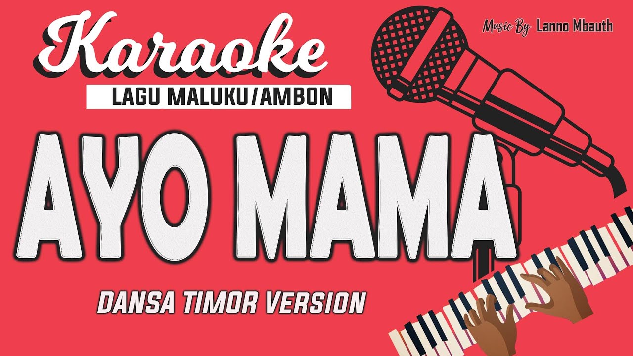 KARAOKE Daerah Maluku - AYO MAMA - Dance Timor Version // Music By Lanno Mbauth