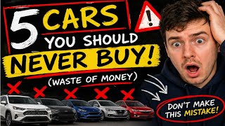 5 Cars You Should NEVER Buy in 2026 (Waste of Money) | Don’t Buy These Cars in 2026 