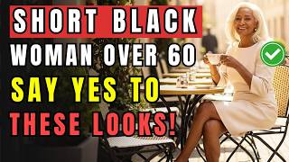 9 PIECES THAT FLATTER PETITE BLACK WOMEN OVER 60!