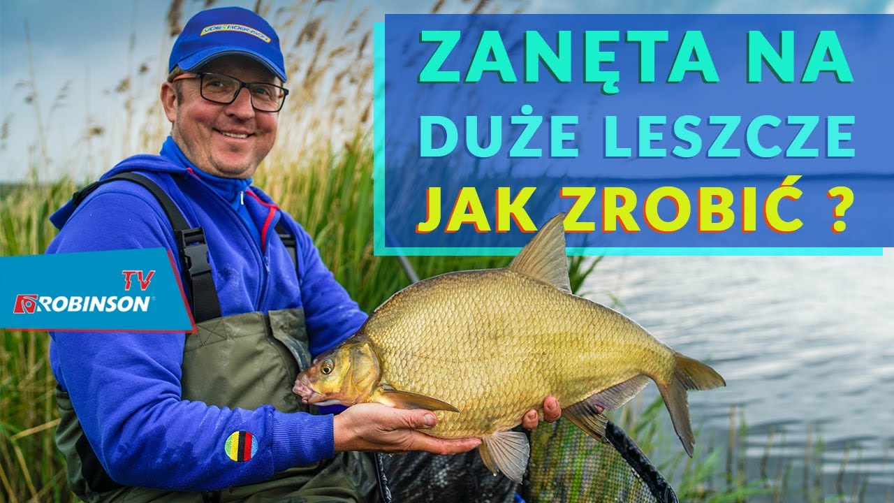 Jak przygotować zanętę na duże leszcze? AKADEMIAROBINSONA#4