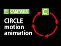 Animate moving objects along a circle path in Camtasia 2020 | Circle motion tutorial