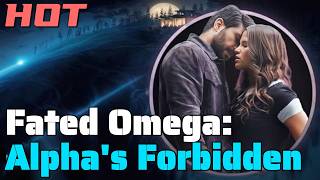 fated Omega Alphas Forbidden drama