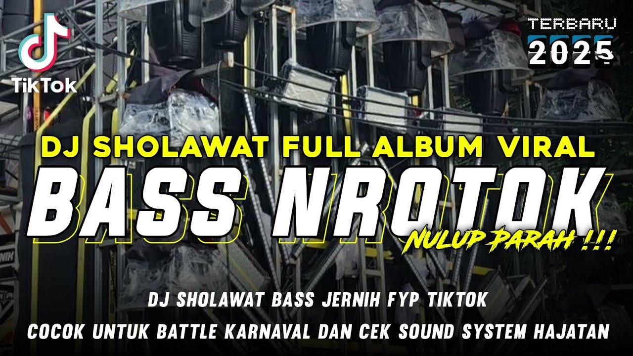 DJ SHOLAWAT BASS NROTOK TERBARU 2025,DJ CEK SOUND FULL BASS JERNIH MIDDLE NROTOK NULUP PARAH!!!