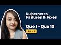 10 Real-World Kubernetes Failures & Their Fixes | Set-1 | CrashLoopBackOff, OOMKilled & More