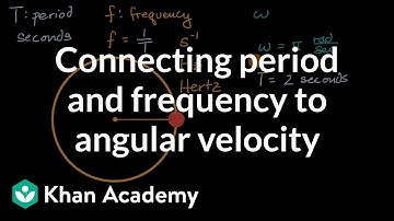 Periode en frequentie verbinden met hoeksnelheid | AP Physics 1 | Khan Academy