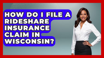 How Do I File A Rideshare Insurance Claim In Wisconsin? - Auto Coverage Explained