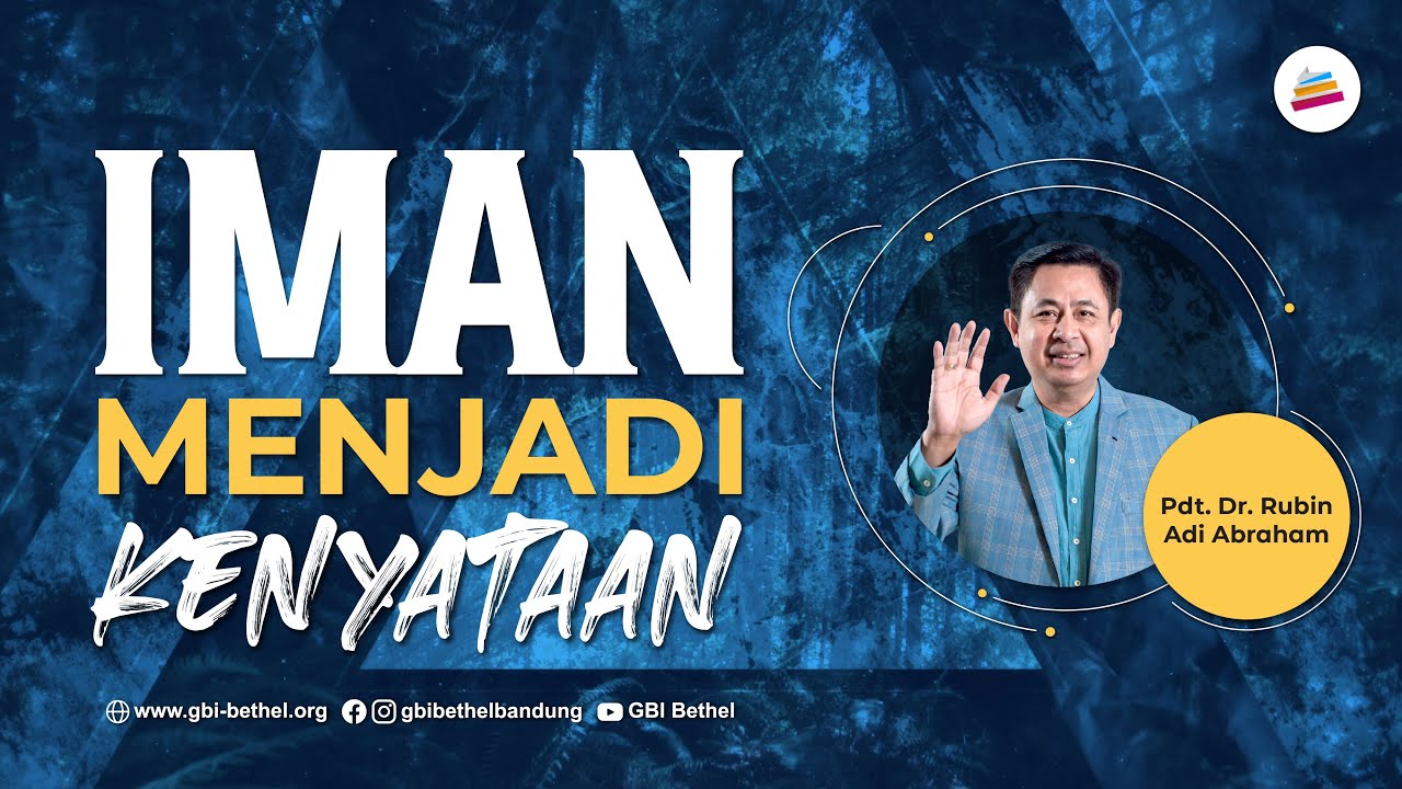 IMAN MENJADI KENYATAAN - Pdt. Dr. Rubin Adi Abraham